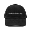 "I'm Based on a True Story" Vintage Hat