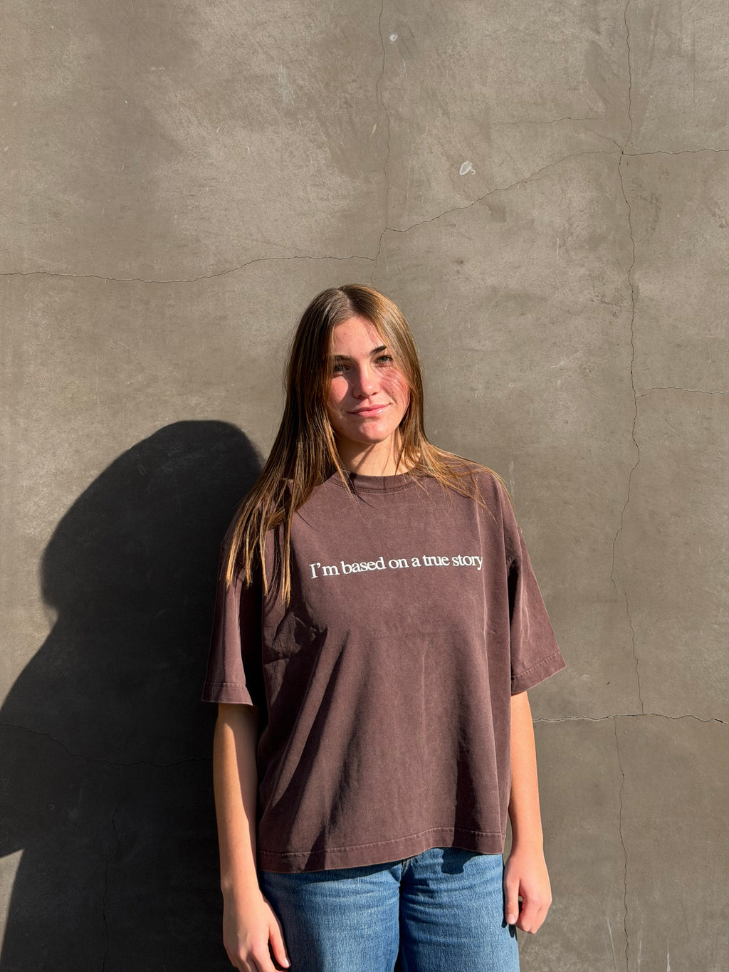 "I'm Based on a True Story" Tee