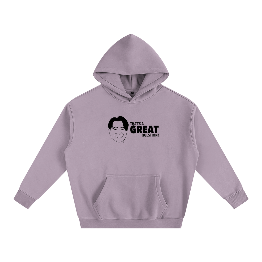 "That's a great Question" Fleeced Hoodie