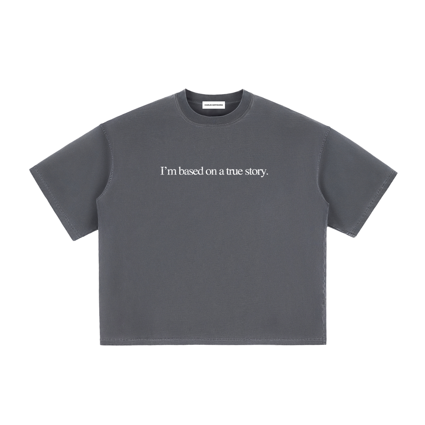 "I'm Based on a True Story" Tee
